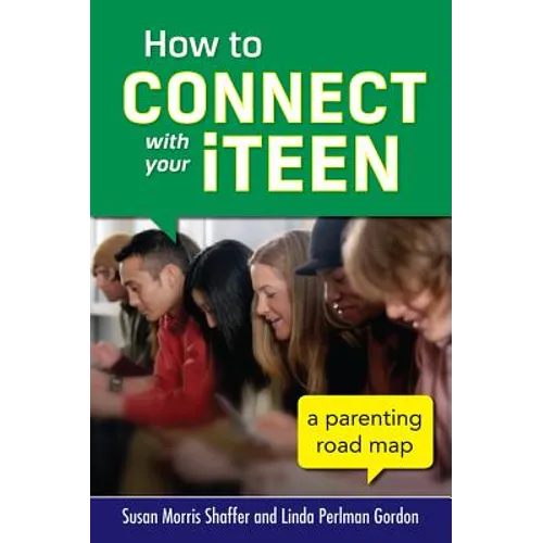 How to Connect with Your Iteen: A Parenting Road Map - Paperback