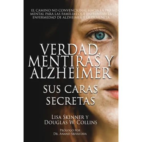 Verdad, Mentiras y Alzheimer: Sus Caras Secretas - Paperback