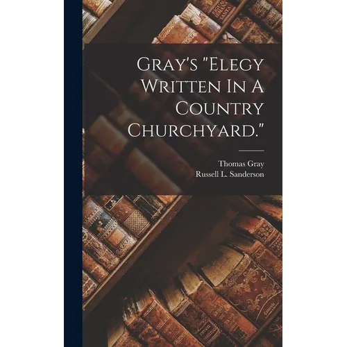 Gray's "elegy Written In A Country Churchyard." - Hardcover