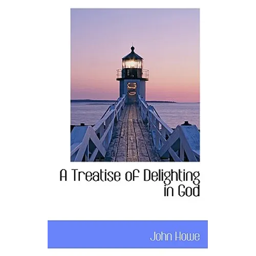 A Treatise of Delighting in God - Hardcover