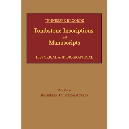 Tennessee Records: Tombstone Inscriptions and Manuscripts - Paperback