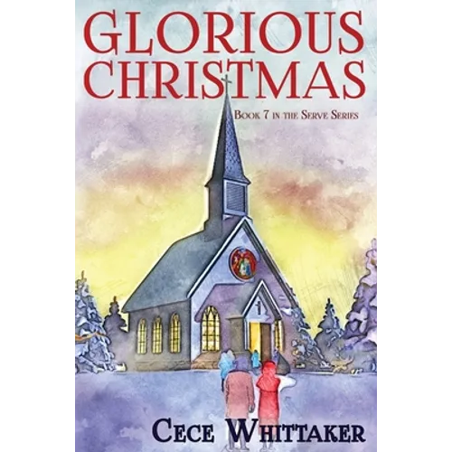 Glorious Christmas: Serve Series Book 7 Paperback - Paperback
