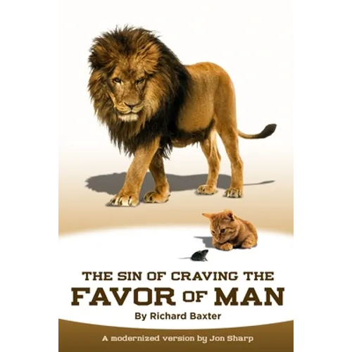 The Sin of Craving the Favor of Man: Thinking Too Highly of the Approval or Disapproval of Man - Paperback