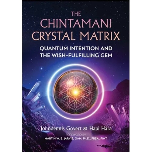The Chintamani Crystal Matrix: Quantum Intention and the Wish-Fulfilling Gem - Paperback