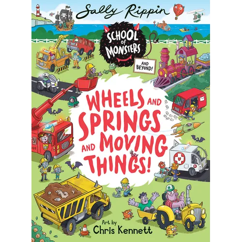 Wheels and Springs and Moving Things! - Hardcover