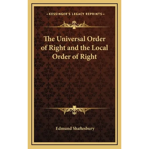 The Universal Order of Right and the Local Order of Right - Hardcover