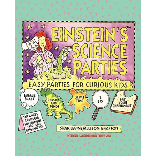 Einstein's Science Parties: Easy Parties for Curious Kids - Paperback