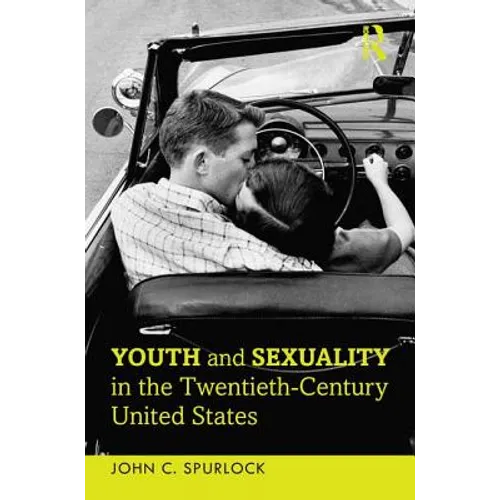Youth and Sexuality in the Twentieth-Century United States - Paperback