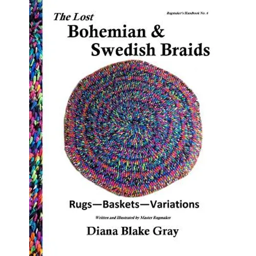 The Lost Bohemian and Swedish Braids: Rugs, Baskets, Variations - Paperback