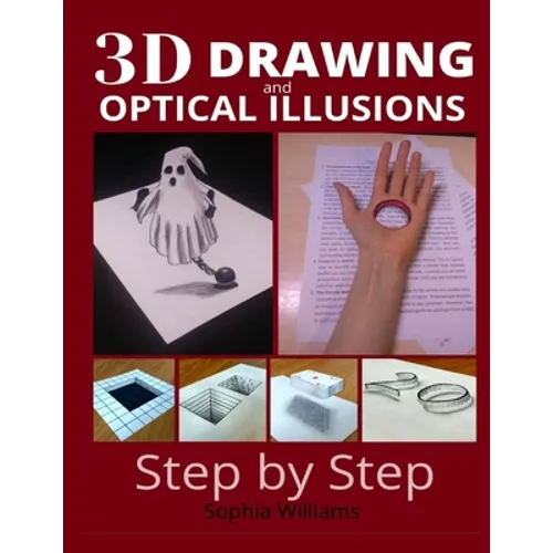 3d drawing and optical illusions: how to draw optical illusions and 3d art step by step Guide for Kids, Teens and Students. New edition - Paperback