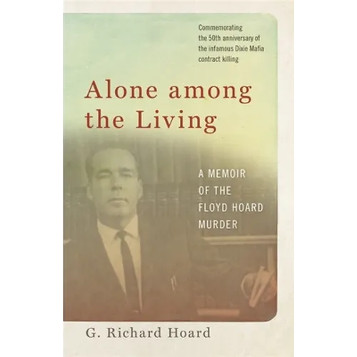 Alone Among the Living: A Memoir of the Floyd Hoard Murder - Paperback
