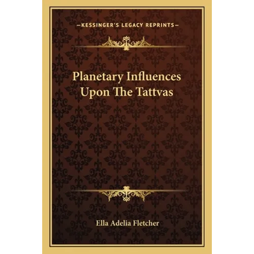 Planetary Influences Upon the Tattvas - Paperback