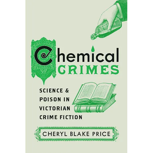 Chemical Crimes: Science and Poison in Victorian Crime Fiction - Paperback