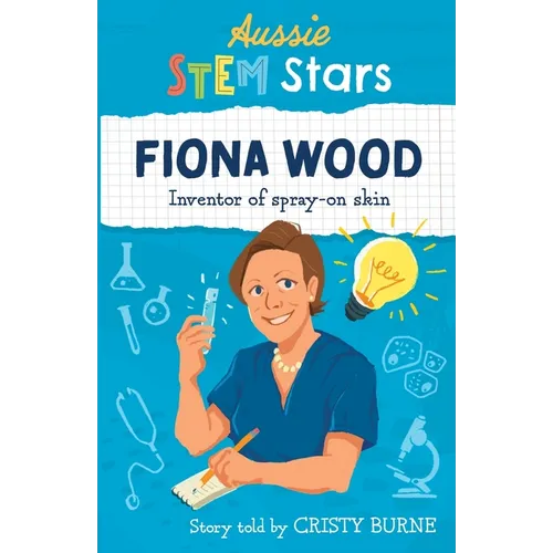 Aussie STEM Stars: Fiona Wood - Inventor of spray-on skin - Paperback