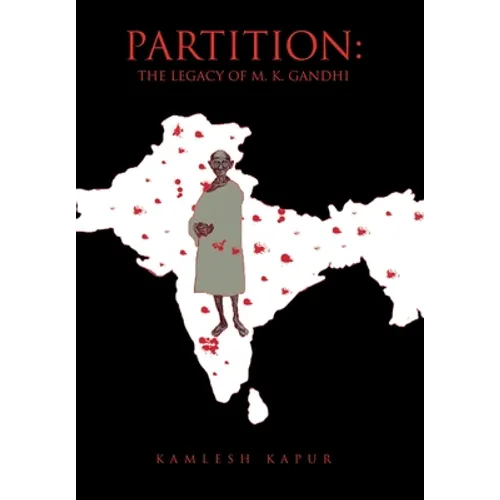 Partition: The Legacy of M. K. Gandhi - Hardcover