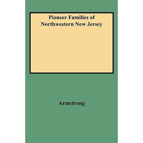 Pioneer Families of Northwestern New Jersey - Paperback