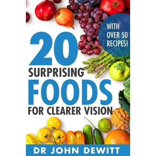 20 Surprising Foods for Clearer Vision - Paperback