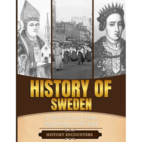 History of Sweden: A Brief History from Beginning to the End - Paperback
