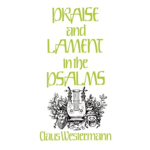 Praise and Lament in the Psalms - Paperback