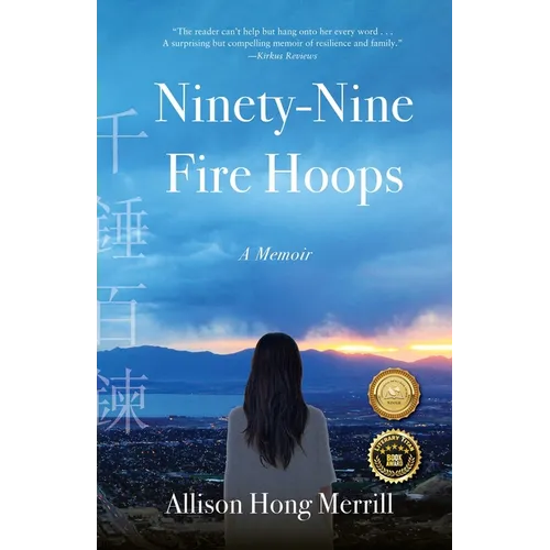 Ninety-Nine Fire Hoops: A Memoir - Paperback
