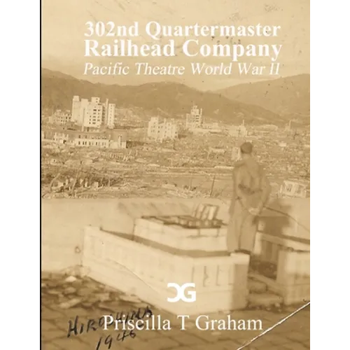 302nd Quartermaster Railhead Company - Paperback