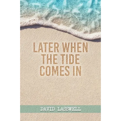 Later When the Tide Comes In - Paperback