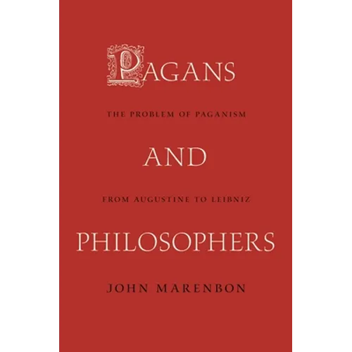 Pagans and Philosophers: The Problem of Paganism from Augustine to Leibniz - Paperback