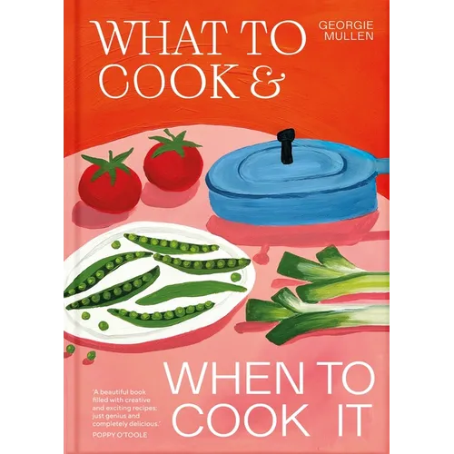 What to Cook & When to Cook It: A Simple, Seasonal Vegetarian Recipe Book - Hardcover