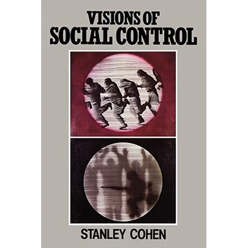 Visions of Social Control: Crime, Punishment and Classification - Paperback