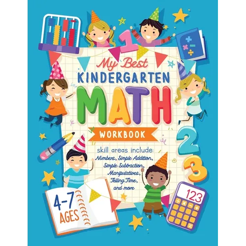 My Best Kindergarten Math Workbook: Kindergarten and 1st Grade Workbook Age 5-7 Learning The Numbers And Basic Math. Tracing Practice Book Addition an - Paperback