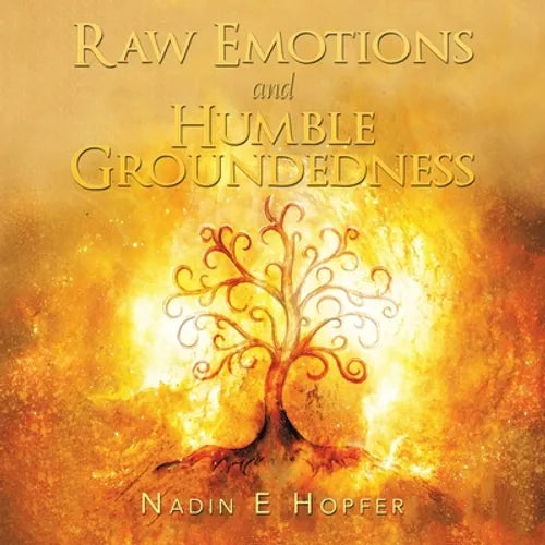 Raw Emotions and Humble Groundedness - Paperback