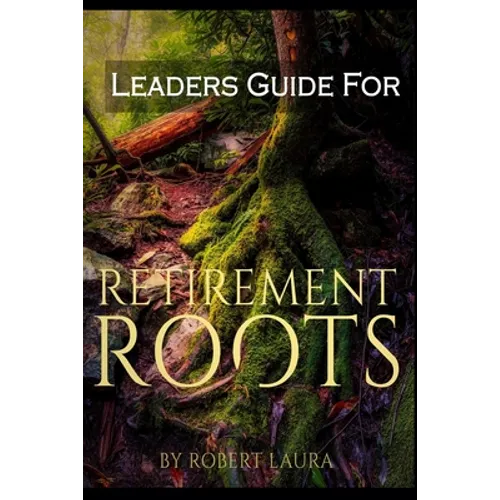 Leaders Guide For Retirement Roots - Paperback