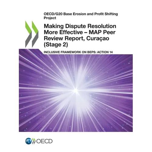Making Dispute Resolution More Effective - MAP Peer Review Report, Curaçao (Stage 2) - Paperback