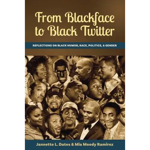 From Blackface to Black Twitter: Reflections on Black Humor, Race, Politics, & Gender - Paperback