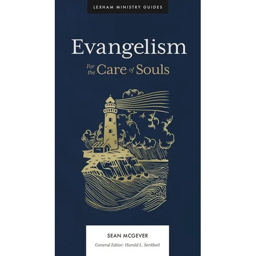 Evangelism: For the Care of Souls - Hardcover