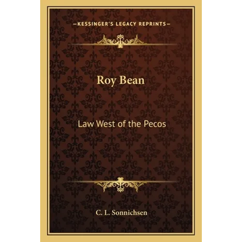 Roy Bean: Law West of the Pecos - Paperback