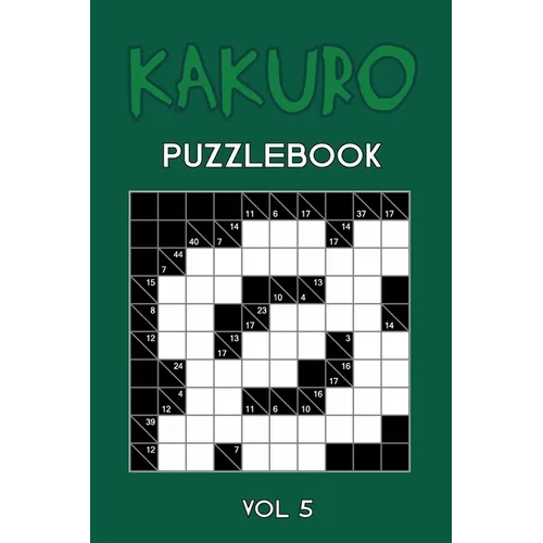 Kakuro Puzzlebook Vol 5: Cross Sums Puzzle Book, hard,10x10, 2 puzzles per page - Paperback