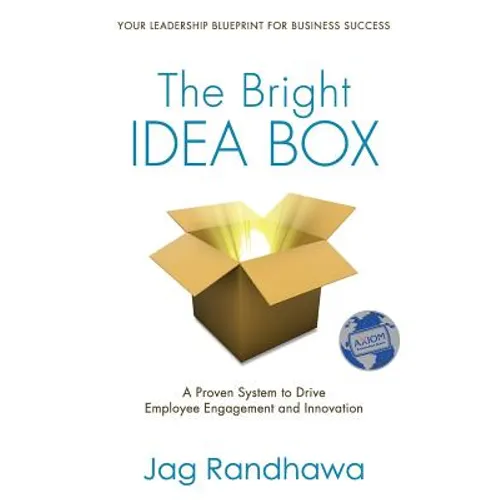 The Bright Idea Box: A Proven System to Drive Employee Engagement and Innovation - Paperback