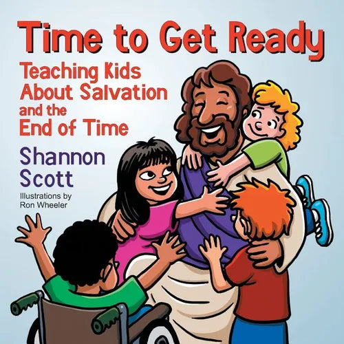 Time to Get Ready: Teaching Kids About Salvation and the End of Time - Paperback