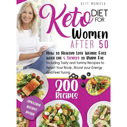Keto Diet For Women after 50: How to Healthy Lose Weight with the 5 Secrets to Burn Fat - Including Tasty and Yummy Recipes to Reset Your Body, Boos - Hardcover