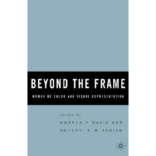 Beyond the Frame: Women of Color and Visual Representation - Hardcover
