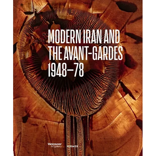 Modern Iran and the Avant-Gardes: 1948-78 - Hardcover