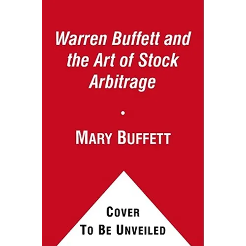 Warren Buffett and the Art of Stock Arbitrage: Proven Strategies for Arbitrage and Other Special Investment Situations - Hardcover