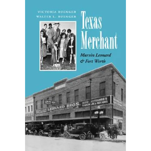 Texas Merchant: Marvin Leonard and Fort Worth - Paperback