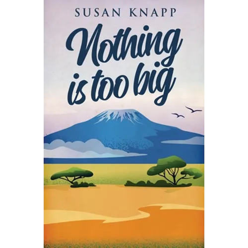 Nothing Is Too Big - Paperback