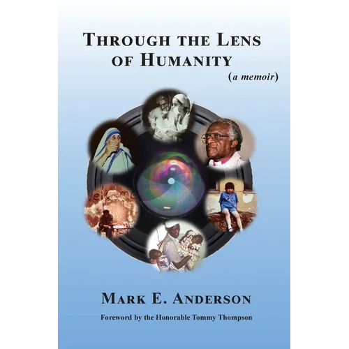 Through the Lens of Humanity (a memoir) - Paperback