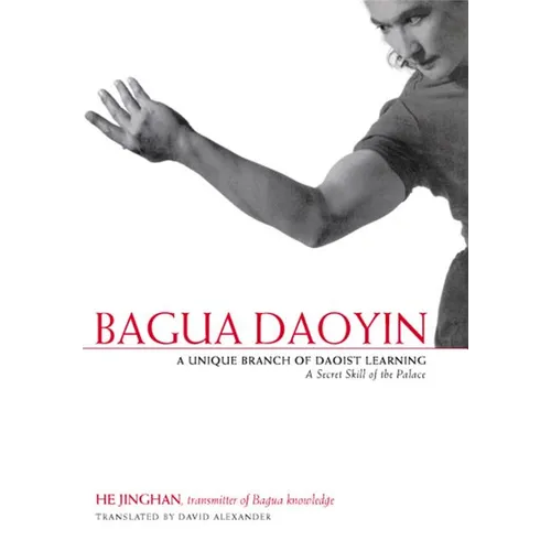 Bagua Daoyin: A Unique Branch of Daoist Learning, a Secret Skill of the Palace - Paperback