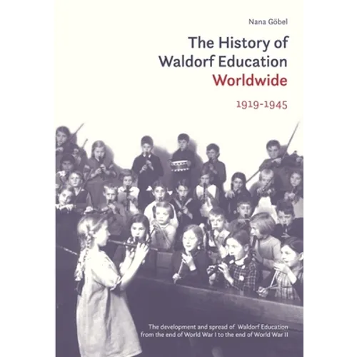 The History of Waldorf Education Worldwide: 1919-1945 - Paperback