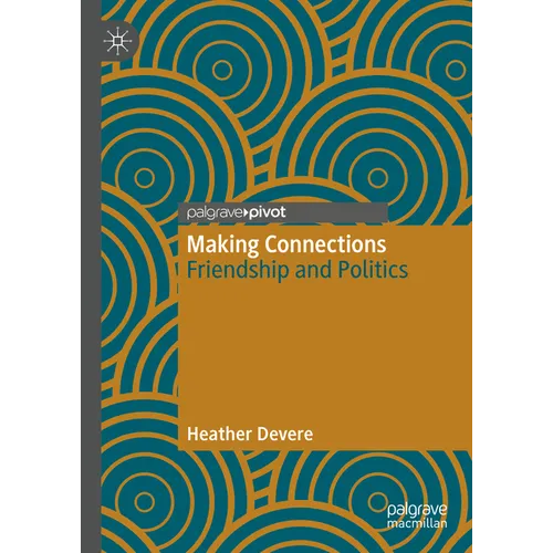 Making Connections: Friendship and Politics - Hardcover