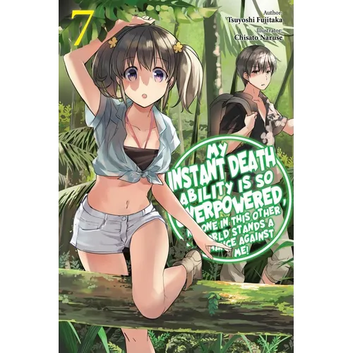 My Instant Death Ability Is So Overpowered, No One in This Other World Stands a Chance Against Me!, Vol. 7 (Light Novel) - Paperback